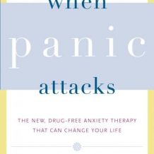 When Panic Attacks: The New, Drug-Free Anxiety Therapy That Can Change Your Life