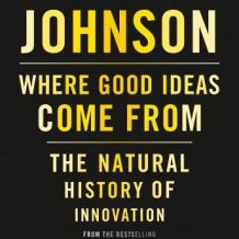 Where Good Ideas Come From: The Natural History of Innovation