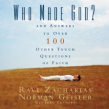 Who Made God?: And Answers to Over 100 Other Tough Questions of Faith