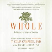 Whole: Rethinking the Science of Nutrition