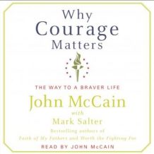 Why Courage Matters: The Way to a Braver Life