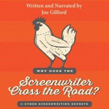 Why Does the Screenwriter Cross the Road?: And Other Screenwriting Secrets