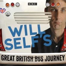 Will Self's Great British Bus Journey: A BBC Radio 4 documentary