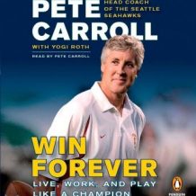 Win Forever: Live, Work, and Play Like a Champion