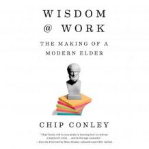 Wisdom at Work: The Making of a Modern Elder