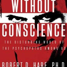 Without Conscience: The Disturbing World of the Psychopaths Among Us