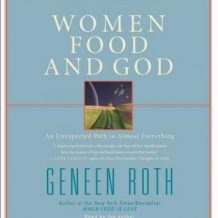 Women Food and God: An Unexpected Path to Almost Everything