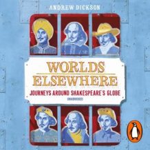 Worlds Elsewhere: Journeys Around Shakespeare's Globe