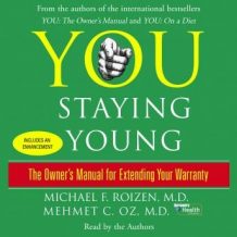 You: Staying Young: The Owner's Manual for Extending Your Warranty