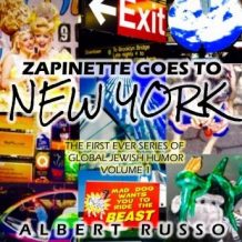 Zapinette Goes to New York: The First Ever Series of Global Jewish Humor Volume 1